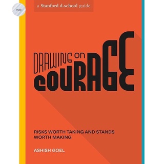 DRAWING ON COURAGE: RISKS WORTH TAKING AND STANDS WORTH MAKING