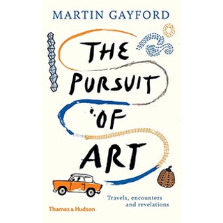 The Pursuit of Art : Travels, Encounters and Revelations [Hardcover]หนังสือภาษาอังกฤษมือ1(New) ส่งจากไทย