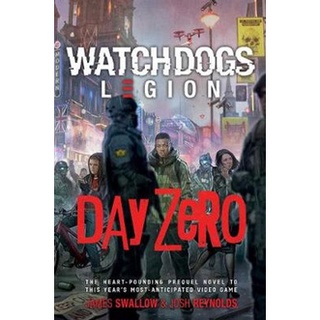 ใหม่ล่าสุด DAY ZERO: A WATCH DOGS: LEGION NOVEL