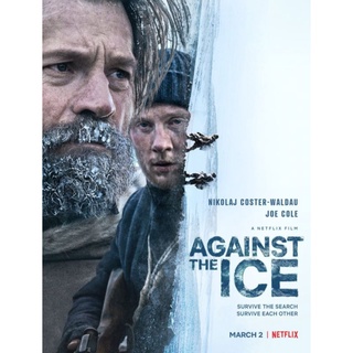 Against The Ice มหันตภัยเยือกแข็ง : 2022 #หนังฝรั่ง - ผจญภัย (ดูพากย์ไทยได้-ซับไทยได้)