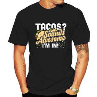 เสื้อยืดผ้าฝ้ายพิมพ์ลายขายดี เสื้อยืด พิมพ์ลาย Tacos sounds awesome Classic สําหรับผู้ชาย