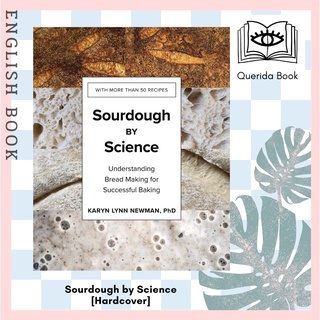 [Querida] Sourdough by Science : Understanding Bread Making for Successful Baking [Hardcover] by Karyn Lynn Newman