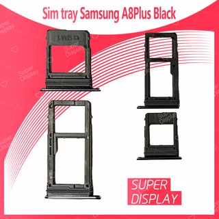 Samsung A8 Plus/A730/A8 2018/A530 อะไหล่ถาดซิม ถาดใส่ซิม Sim Tray (ได้1ชิ้น) สินค้าพร้อมส่ง อะไหล่มือถือ Super Display