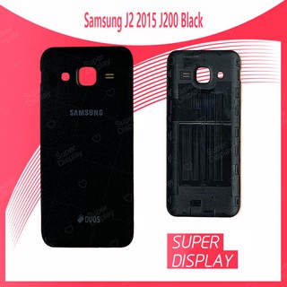 Samsung J2 2015/J200 อะไหล่ฝาหลัง หลังเครื่อง Cover For Samsung j2 2015/j200 Super Display