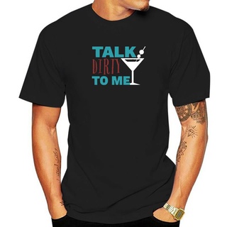 [100% Cotton]เสื้อยืดลําลอง ผ้าฝ้าย แขนสั้น พิมพ์ลาย Talk Dirty To Me Drinking Martini สําหรับผู้ชาย