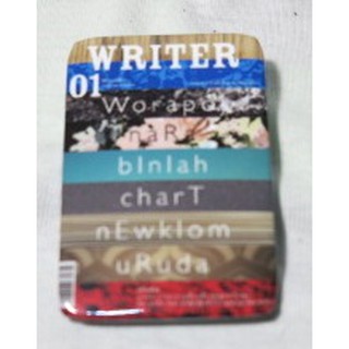 เข็มกลัด ชุด ปกนิตยสาร WRITER เล่ม ปฐมฤกษ์ บรรณาธิการโดยบินหลา  สันกาลาคีรี