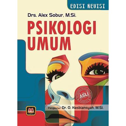 GENERAL PSYCHOLOGY BOOK REVISED EDITION - ALEX SOBUR - PUSTAKA SETIA