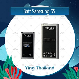 แบตเตอรี่ Samsung S5/I9600/G900 อะไหล่แบตเตอรี่ Battery Future Thailand มีประกัน1ปี Ying Thailand