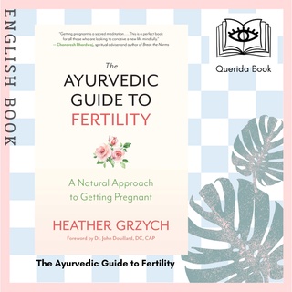 [Querida] หนังสือภาษาอังกฤษ The Ayurvedic Guide to Fertility : A Natural Approach to Getting Pregnant by Heather Grzych