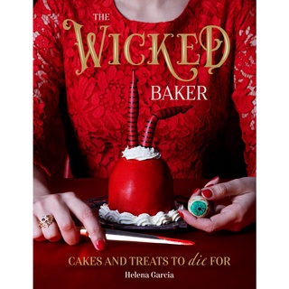 (New) The Wicked Baker: Cakes and treats to die for by Helena Garcia พร้อมส่ง