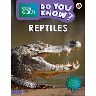 DKTODAY หนังสือ BBC EARTH DO YOU KNOW 3:REPTILES