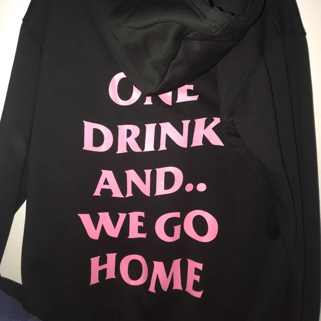 one drink and we go home hoodie