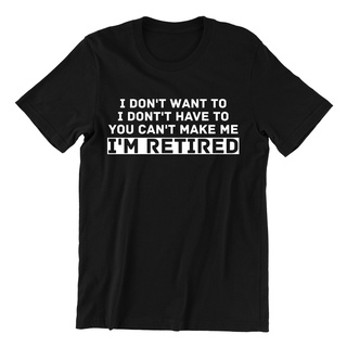 คอลูกเรือเสื้อยืด พิมพ์ลาย I Dont Want To Im Retired ของขวัญวันเกิด สําหรับผู้หญิงS-5XL