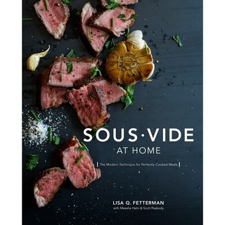 Sous Vide at Home : The Modern Technique for Perfectly Cooked Meals [Hardcover] หนังสือภาษาอังกฤษ พร้อมส่ง