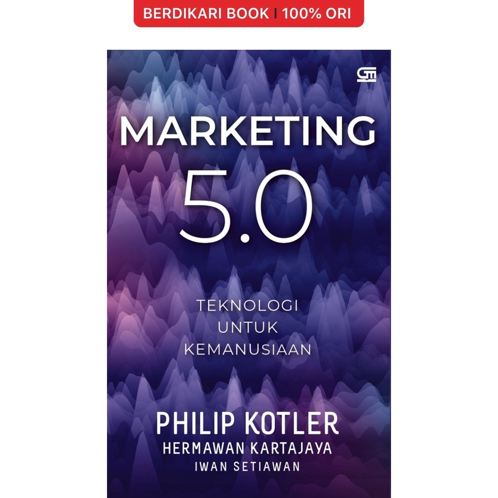 Berdikari - Marketing 5.0: เทคโนโลยีแห่งมนุษย์ - Gramedia