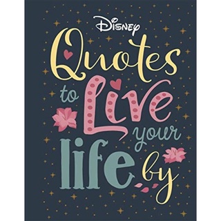 [หนังสือ] Disney Quotes to Live Your Life By: Words of wisdom from Disneys most inspirational characters English book