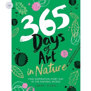 365 DAYS OF ART IN NATURE: FIND INSPIRATION EVERY DAY IN THE NATURAL WORLD