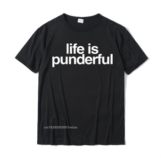 ขายดี!เสื้อยืดผ้าฝ้าย พิมพ์ลาย Life Is Punderful Pun Statement สําหรับผู้ชาย 2022S-5XL