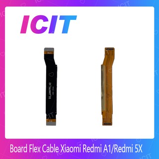 Xiaomi Redmi 5X/Redmi A1 อะไหล่สายแพรต่อบอร์ด Board Flex Cable (ได้1ชิ้นค่ะ) ICIT 2020