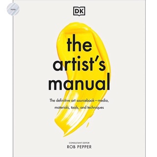 THE ARTISTS MANUAL : THE DEFINITIVE ART SOURCEBOOK: MEDIA, MATERIALS, TOOLS, AND TECHNIQUES