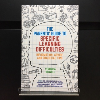 The Parents Guide to Specific Learning Difficulties : Information, Advice and Practical Tips - Veronica Bidwell