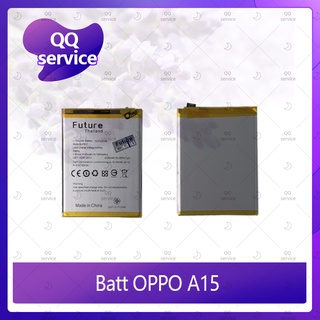 Battery OPPO A15 อะไหล่แบตเตอรี่ Battery Future Thailand มีประกัน1ปี อะไหล่มือถือ QQ service