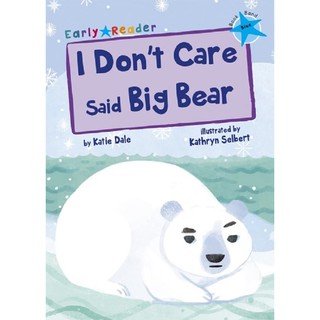 DKTODAY หนังสือ Early Reader Blue 4 : I Dont Care Said Big Bear