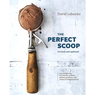 The Perfect Scoop : 200 Recipes for Ice Creams, Sorbets, Gelatos, Granitas, and Sweet Accompaniments [Hardcover]