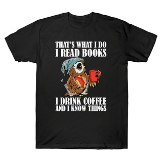 เสื้อยืดผ้าฝ้าย พิมพ์ลาย Thats What I Do I Read Books I Drink Coffee And I Know Things สไตล์ฮิปฮอป สตรีท สําหรับผู้ชาย