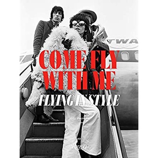 Come Fly with Me : Flying in Style [Hardcover]หนังสือภาษาอังกฤษมือ1(New) ส่งจากไทย