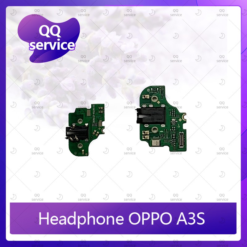 Headphone OPPO A3S อะไหล่แพรหูฟัง Headphone（ได้1ชิ้นค่ะ) อะไหล่มือถือ คุณภาพดี QQ service