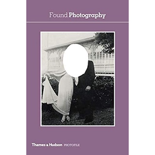 Found Photography (Photofile) หนังสือภาษาอังกฤษมือ1(New) ส่งจากไทย