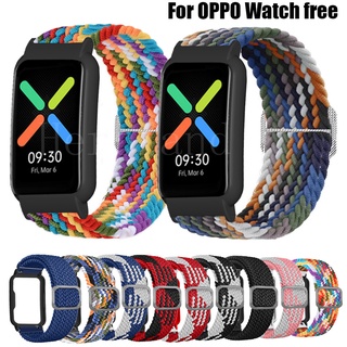 สายนาฬิกาข้อมือไนล่อนถัก ยืดหยุ่น สําหรับ oppo Watch oppo free WatchStrap + เคสป้องกัน