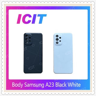 Body Samsung A23 อะไหล่บอดี้ เคสกลางพร้อมฝาหลัง Body Samsung A23 อะไหล่มือถือ ICIT-Display