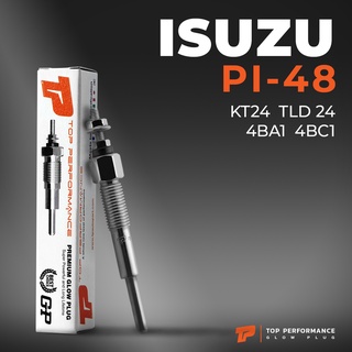 หัวเผา PI-48 - ISUZU ELF 250 KT24 / 4BA1 4BC1 / (9.5V) 24V - TOP PERFORMANCE JAPAN อีซูซุ HKT 5-81410056-3  5-81410058-3