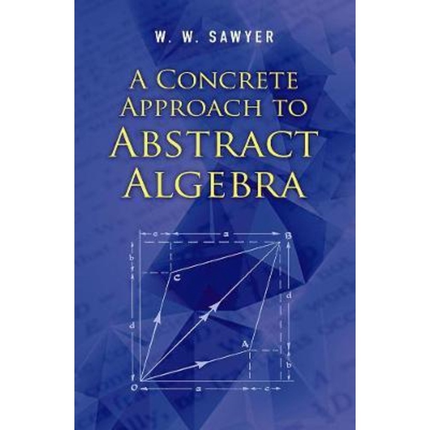 A คอนกรีต Approach to Abstract Algebra by WWW Sawyer (ฉบับสหรัฐอเมริกาปกอ่อน)