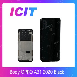 OPPO A31 2020 อะไหล่บอดี้ เคสกลางพร้อมฝาหลัง Body For OPPO A31 2020 อะไหล่มือถือ (ส่งจากไทย) ICIT 2020