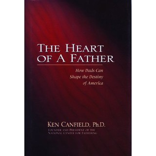 The Heart of a Father: How Dads Can Shape the Destiny of America (สภาพสมบูรณ์ 80%)