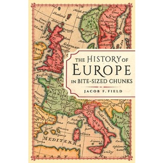 หนังสือใหม่พร้อมส่ง HISTORY OF EUROPE IN BITE-SIZED CHUNKS, THE