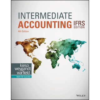 INTERMEDIATE ACCOUNTING/4th Ed. (IFRS) by Kieso (Wiley Textbook)