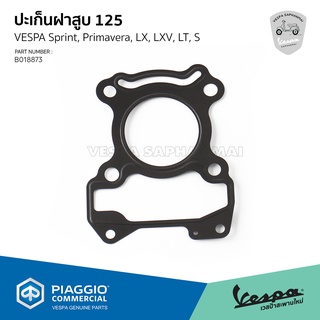 [B018873] ประเก็น ฝาสูบ VESPA รุ่น 125 cc. ของแท้ สำหรับ เวสป้า Sprint, Primavera, LX, LXV, LT, S