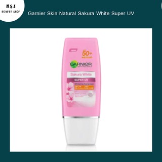 ครีมกันแดด Garnier Skin Natural Sakura White Super UV การ์นิเย่ สกิน แนทเชอรัลส์ ซากุระ ไวท์ ซุปเปอร์ ยูวี