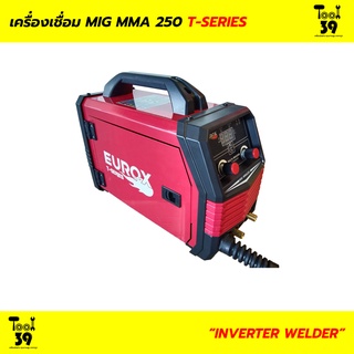 เครื่องเชื่อม EUROX MIG-MMA250 (T-Series)