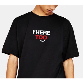 เสื้อยืดลาย I here too