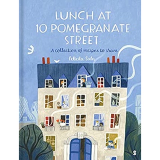 Lunch at 10 Pomegranate Street : the childrens cookbook recommended by Ottolenghi and Nigella