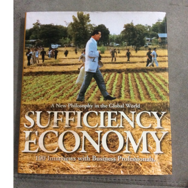 SUFFICIENCY ECONOMY:A New Philosophy in the Global World 100 Interviews with Business Professionals