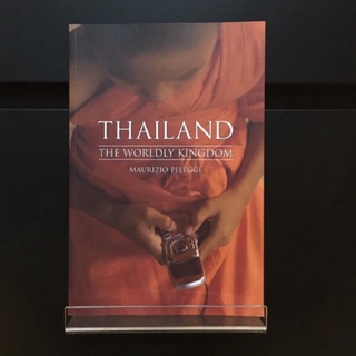 Thailand : The Worldly Kingdom - Maurizio Peleggi (ร้านหนังสือมืองสองภาษาอังกฤษ Gekko Books)