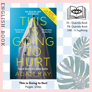 [Querida] หนังสือภาษาอังกฤษ This is Going to Hurt : Secret Diaries of a Junior Doctor by Adam Kay