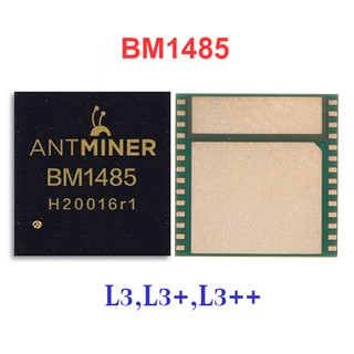 Chip BM1485 สำหรับเครื่องขุด Antminer L3 L3+ L3++ ชิปใหม่คุณภาพสูง จำนวน 1 ชิ้น