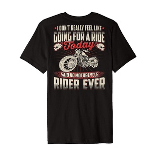 เสื้อยืด พิมพ์ลาย Dont Really Feel Like Going For Ride Premium สําหรับผู้ชาย